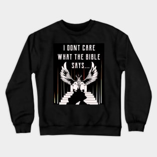 I Don't Care What The Bible Says Baphomet Crewneck Sweatshirt